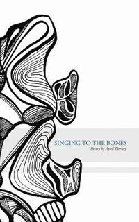 bokomslag Singing to the Bones