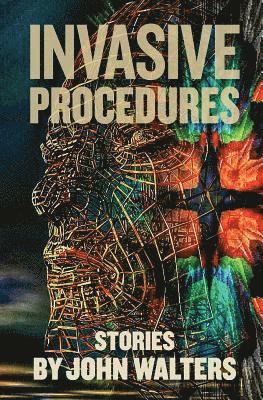 John Walters - Invasive Procedures: Stories, Häftad. Tillgänglighet: Lägg i varukorg