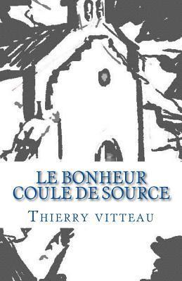 Le bonheur coule de source 1