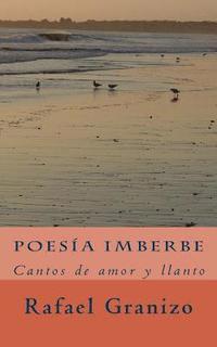 bokomslag Poesía Imberbe: Cantos de Amor Y Llanto