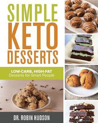 bokomslag Simple Keto Desserts: Low-Carb, High-Fat Desserts for Smart People