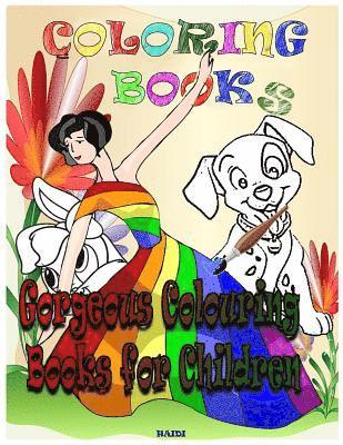 Coloring Books Gorgeous Colouring Books for Children: Coloring Books for Kids & Toddlers: Coloring: Children Activity Books for Kids Ages 2-8, Boys, G 1