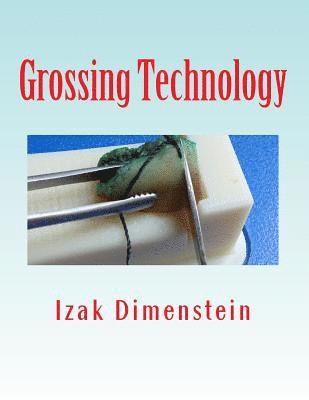 Grossing Technology: A Guide for Biopsies and Small specimens 1