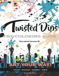 bokomslag Twisted Dips: The Adult Coloring Book