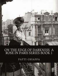 bokomslag On the edge of darkness A rose in Paris series book 1