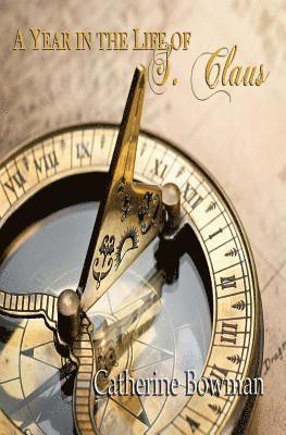 Catherine Bowman - A Year in the Life of S. Claus, Häftad