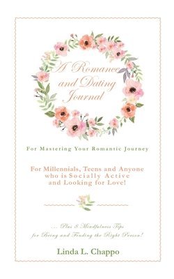 A Romance and Dating Journal: For Mastering Your Romantic Journey 1