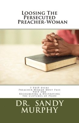 Loosing The Persecuted Preacher-Woman: 7-TEST Every Preacher-Woman Must Pass 1