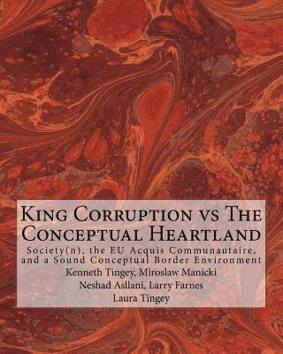 bokomslag King Corruption vs The Conceptual Heartland: Society(n), the EU Acquis Communautaire, and a Sound Conceptual Border Environment