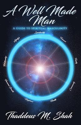 bokomslag A Well Made Man: A Guide To Spiritual Masculinity