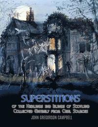 bokomslag Superstitions of the Highlands and Islands of Scotland: Collected Entirely from Oral Sources