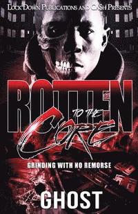 bokomslag Rotten to the Core: Grinding with No Remorse