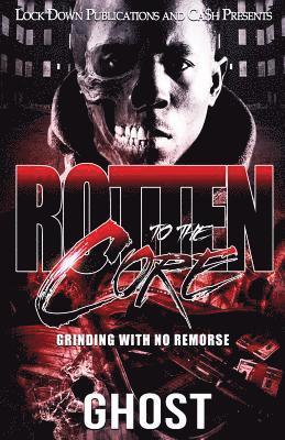 Rotten to the Core: Grinding with No Remorse 1