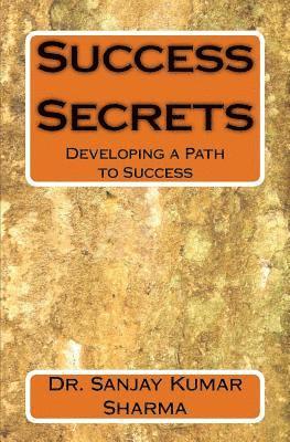 Success Secrets: Developing a Path to Success 1