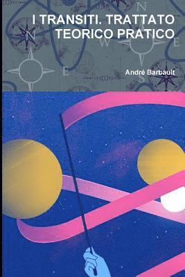 I transiti. Trattato teorico pratico
