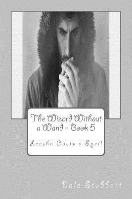 bokomslag The Wizard Without a Wand - Book 5: Leesha Casts a Spell