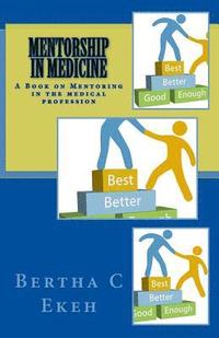 bokomslag Mentorship in Medicine: A Book on Mentoring in the Medical Profession