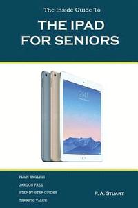 bokomslag The iPad For Seniors
