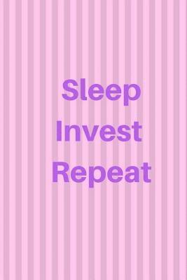 Sleep Invest Repeat 1