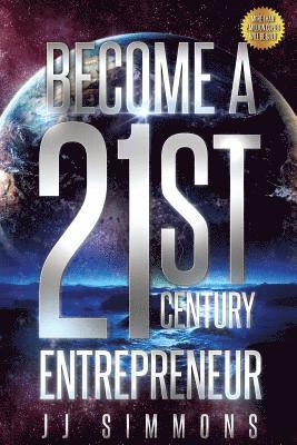 Become a 21st Century Entrepreneur: Learn to do business in a crowded economy 1