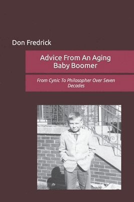 bokomslag Advice From An Aging Baby Boomer
