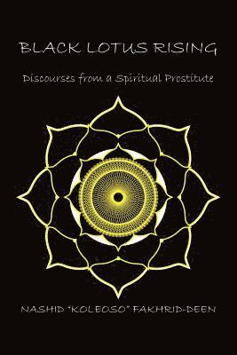 bokomslag Black Lotus Rising: Discourses from a Spiritual Prostitute