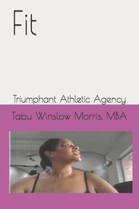 bokomslag Fit: Triumphant Athletic Agency