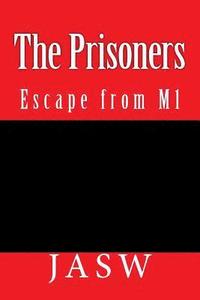 bokomslag The Prisoners: Escape from M1: The Prisoners