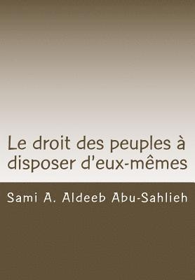 bokomslag Le Droit Des Peuples À Disposer d'Eux-Mêmes: Étude Analytique de la Doctrine Marxiste-Léniniste Et de la Position Soviétique