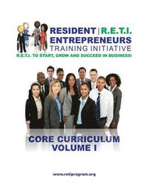 bokomslag Resident Entrepreneurs Training Initiative: Core Curriculum, Volume I