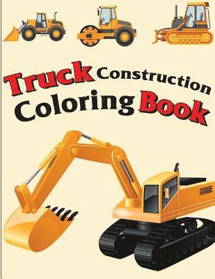 bokomslag Truck Construction Coloring Book: Truck Coloring Books for Boys, Truck Books, Little Blue Cars, Christmas Coloring Books, Truck Books for Toddler, Tru