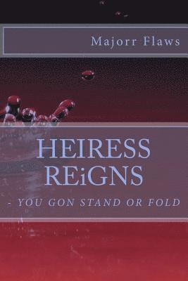 bokomslag Heiress Reigns: How Fate Tested the Loyalty and Love Revealed the Lies