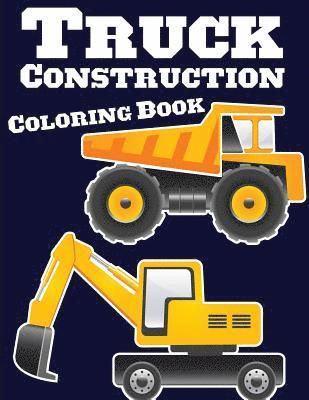 bokomslag Truck Construction Coloring Book: Truck Coloring Books for Boys, Truck Books, Little Blue Cars, Christmas Coloring Books, Truck Books for Toddler, Tru