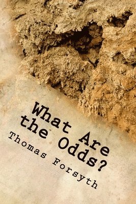 Thomas J. Forsyth - What Are the Odds?, Häftad