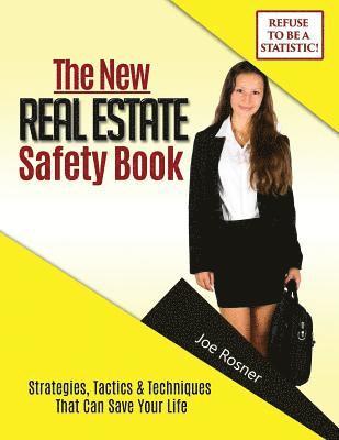 The NEW Real Estate Safety Book: Strategies, Tactics & Techniques That Can Save YOUR Life 1