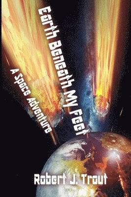 bokomslag Earth Beneath My Feet: A Space Adventure