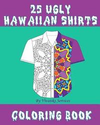 bokomslag 25 Ugly Hawaiian Shirts Coloring Book