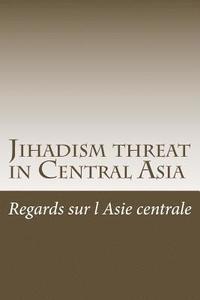bokomslag Jihadism threat in Central Asia