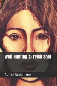 bokomslag Wolf Hunting 2: Trick Shot