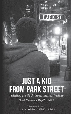 bokomslag Just a Kid from Park Street: Reflections of a life of Trauma, Loss and Resilience