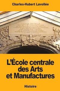 bokomslag L'École centrale des Arts et Manufactures