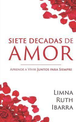 Siete Decadas de Amor 1