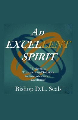 An ExCELlent Spirit: : Preferential Treatment and Solutions for Those Who Walk in Excellence 1