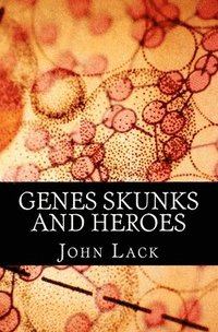 bokomslag Genes Skunks and Heroes