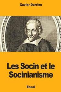 bokomslag Les Socin et le Socinianisme