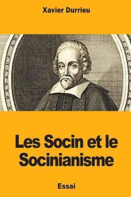 Les Socin et le Socinianisme 1