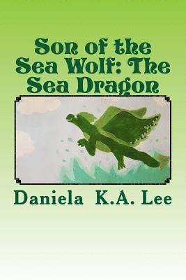 bokomslag Son of the Sea Wolf: The Sea Dragon