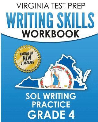 bokomslag VIRGINIA TEST PREP Writing Skills Workbook SOL Writing Practice Grade 4: Develops SOL Writing, Research, and Reading Skills