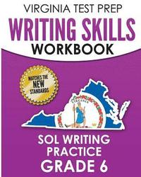 bokomslag VIRGINIA TEST PREP Writing Skills Workbook SOL Writing Practice Grade 6: Develops SOL Writing, Research, and Reading Skills