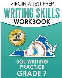 bokomslag VIRGINIA TEST PREP Writing Skills Workbook SOL Writing Practice Grade 7: Develops SOL Writing, Research, and Reading Skills